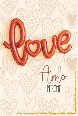 BIGLIETTO AUGURI AMORE LOVE TI AMO PERCHE' (LO.6531)