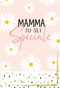 BIGLIETTO AUGURI MAMMA SEI SPECIALE (OV.6071)