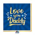 TOVAGLIOLI LOVE YOU DAD 33X33CM 16PZ (76767)